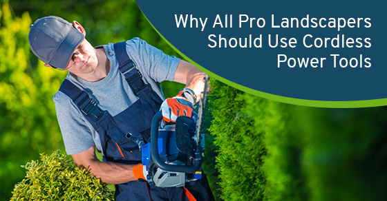 Why should all professional landscapers use cordless power tools?