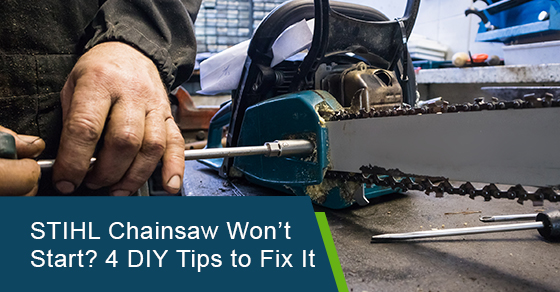 STIHL chainsaw won’t start? 4 DIY tips to fix it