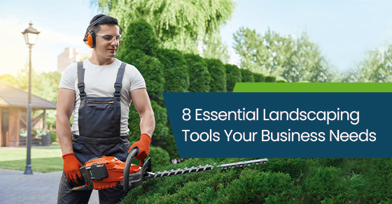 8 essential landscaping tools your business needs